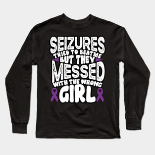 Epilepsy Awareness Seizures Tried to Beat Me Long Sleeve T-Shirt